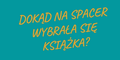 Dokąd na spacer wybrała się książka? - zagadka online 